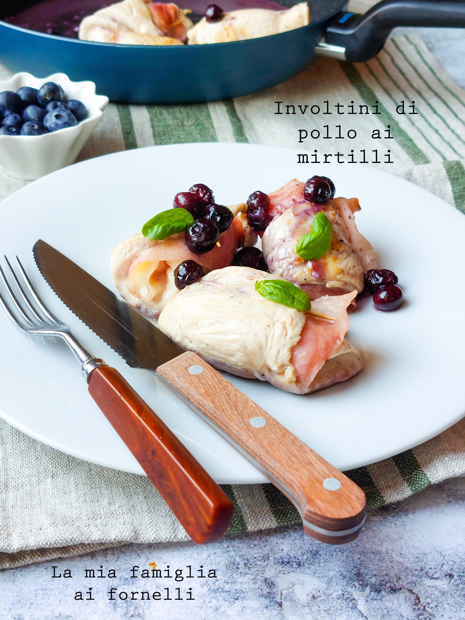 Involtini di pollo ai mirtilli - La mia famiglia ai fornelli